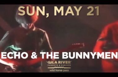 Echo & The Bunnymen Live Gila River