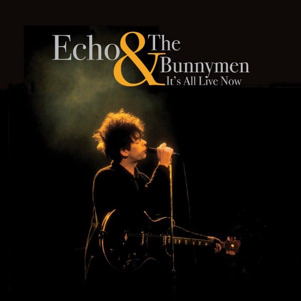 Echo & The Bunnymen It’s all live now