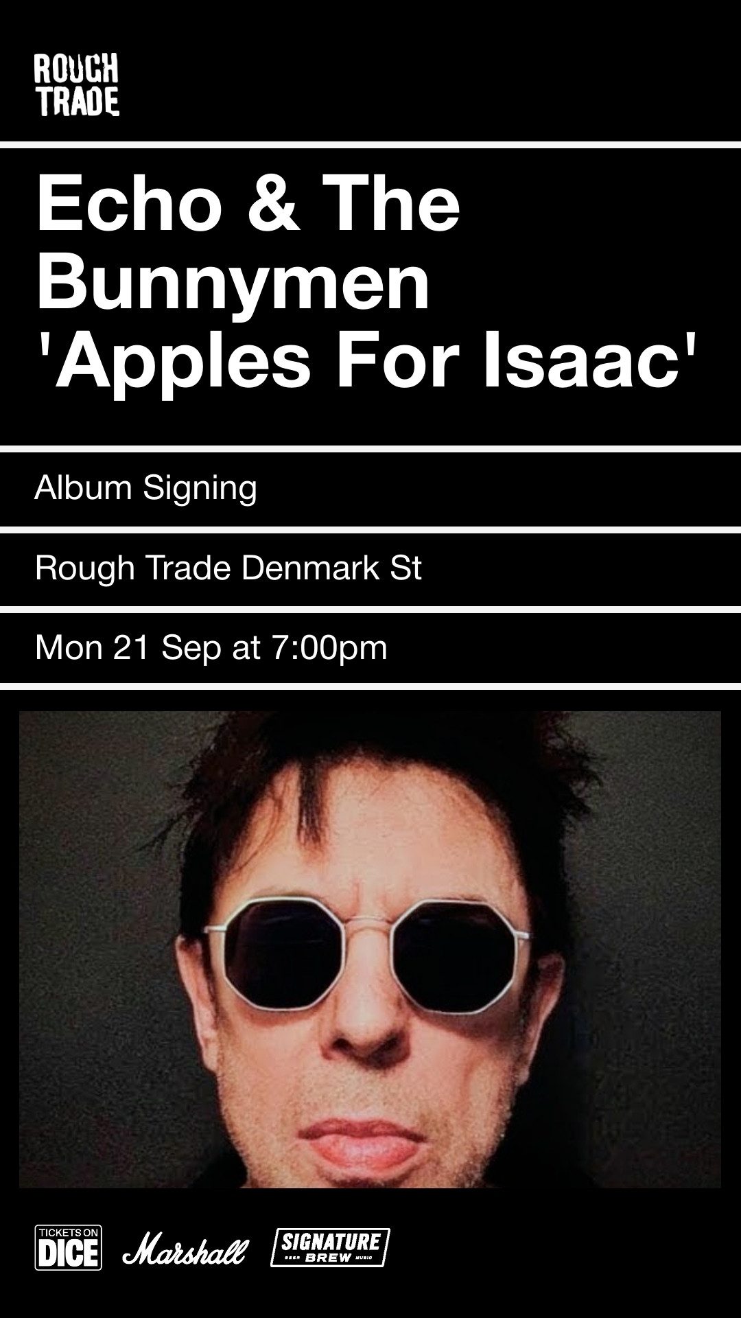 Rough Trade Denmark Street is very excited to present a signing from Echo and The Bunnymen lead singer Ian McCulloch. This unique event celebrates the release of their new album 'Apples For Isaac' released via BMG. Tickets for this event also include a physical copy of the fantastic new album on your format of choice to be collected from Rough Trade local Denmark Street on the day of the show.LINK IN BIO